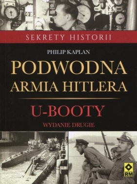 Podwodna armia Hitlera U-booty - Kaplan Philip