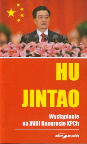 Wystąpienie na XVIII Kongresie KPCh - Jintao Hu<br />