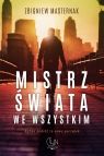 Mistrz świata we wszystkim Zbigniew Masternak