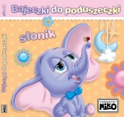 Bajeczki do poduszeczki Słonik - Elżbieta Śnieżkowska-Bielak