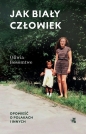 Jak biały człowiek. Opowieść o Polakach i innych - Oliwia Bosomtwe