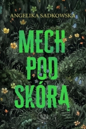 Mech pod skórą - Angelika Sadkowska