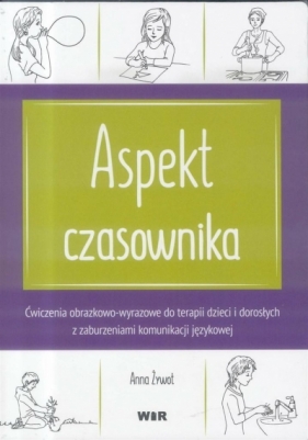 Powtarzam, rozumiem, nazywam. Aspekt czasownika - Anna Żywot