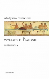 Wykłady o Platonie. Ontologia - Stróżewski Władysław
