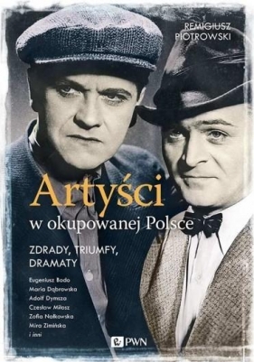 Artyści w okupowanej Polsce - Remigiusz Piotrowski