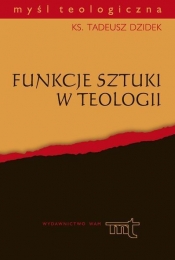 Funkcje sztuki w teologii - Dzidek Tadeusz