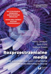 Rozprzestrzenialne media - Sam Ford, Joshua Green, Henry Jenkins