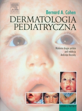 Dermatologia Pediatryczna - Cohen Bernard A.<br />