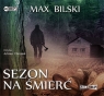 Sezon na śmierć Bilski Max