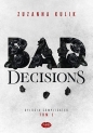 Dylogia Complicated. Tom 1. Bad Decisions - Zuzanna Kulik