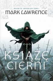 Rozbite Imperium. Tom 1. Książę Cierni - Mark Lawrence