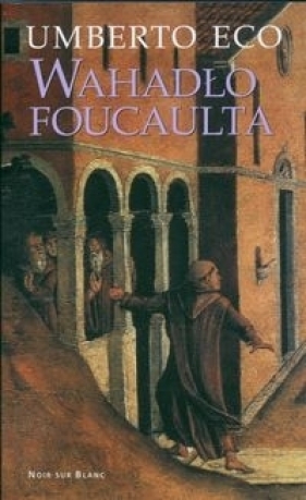 Wahadło Foucaulta - Umberto Eco