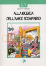 Le Letture ELI Serie Bianca - Alla ricerca dell'amico scomparso + CD Audio