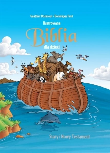 Ilustrowana Biblia dla dzieci Stary i Nowy Testament