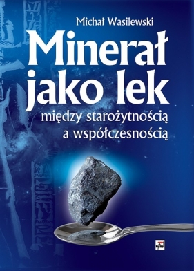 Minerał jako lek - Wasilewski Michał