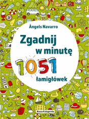 Zgadnij w minutę. 1051 łamigłówek - Àngels Navarro