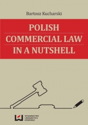 Polish Commercial Law in a Nutshell - Kucharski Bartosz<br />