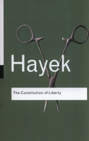 The Constitution of Liberty - Hayek Friedrich August 