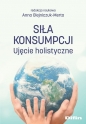 Siła konsumpcji - Olejniczuk-Merta Anna, Artur Kotowski