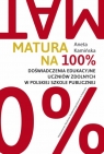 Matura na 100% Doświadczenia edukacyjne uczniów zdolnych w polskiej Kamińska Aneta