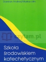 Szkoła środowiskiem katechetycznym Muskus Damian Andrzej OFM