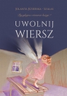 Uwolnij wiersz Jolanta Jezierska-Szałas