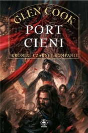 Czarna Kompania. Port Cieni. Tom 5 - Glen Cook