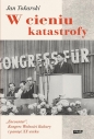 W cieniu katastrofy. "Encounter", Kongres Wolności Kultury i pamięć XX wieku - Jan Tokarski