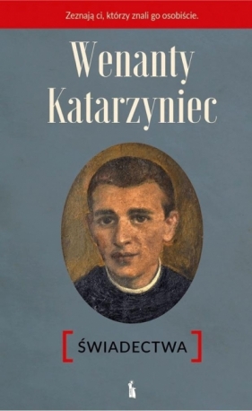 Wenanty Katarzyniec. Świadectwa w.2 - Piotr Paradowski