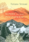 Koniec jest moim początkiem Tiziano Terzani