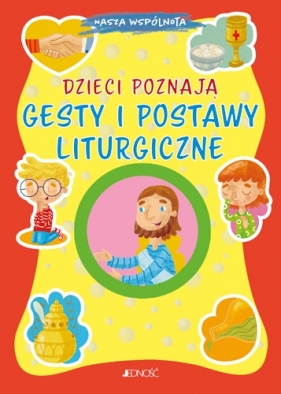 Dzieci poznają gesty i postawy liturgiczne - Serena Gigante, Tomasso D'Incalci