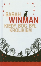 Kiedy Bóg był królikiem