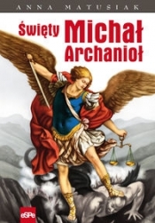 Święty Michał Archanioł - Matusiak Anna 