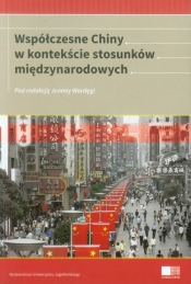 Współczesne Chiny w kontekście stosunków międzynarodowych - <br />