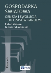 Gospodarka Światowa - Rafał Matera, Janusz Skodlarski