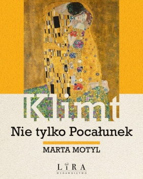 Klimt. Nie tylko Pocałunek - Marta Motyl