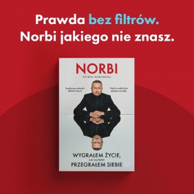 Wygrałem życie, ale najpierw przegrałem siebie - Sylwia Borowska, Norbi