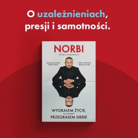 Wygrałem życie, ale najpierw przegrałem siebie - Sylwia Borowska, Norbi