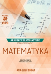 Matematyka Matura 2020 Arkusze egzaminacyjne Poziom podstawowy - Ołtuszyk Irena, Polewka Marzena