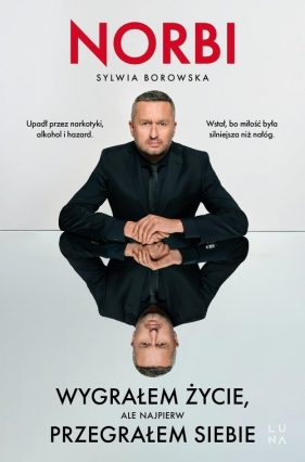 Wygrałem życie, ale najpierw przegrałem siebie - Sylwia Borowska, Norbi