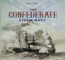 The Confederate Steam Navy Donald L. Canney