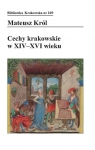 Cechy krakowskie w XIV-XVI wieku Król Mateusz