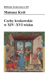 Cechy krakowskie w XIV-XVI wieku - Król Mateusz