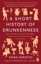 A Short History of Drunkenness - Forsyth Mark