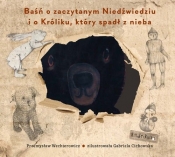 Baśń o zaczytanym Niedźwiedziu i o Króliku, który spadł z nieba