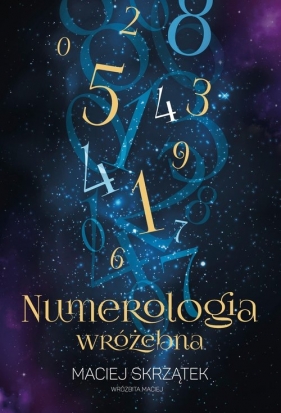 Numerologia wróżebna - Skrzątek Maciej