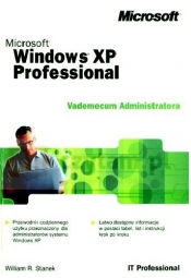 Vademecum Administratora Microsoft Windows XP Professional - Stanek William