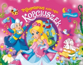 Trójwymiarowy świat bajek. Kopciuszek. Rozkładanki - Opracowanie zbiorowe, Lorella Flamini (ilustr.)