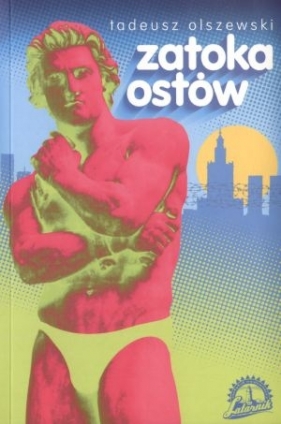 Zatoka ostów - Olszewski Tadeusz<br />