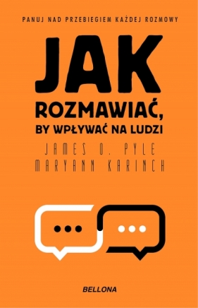 Jak rozmawiać, by wpływać na ludzi (wydanie pocketowe) - Maryann Karinch, James O. Pyle